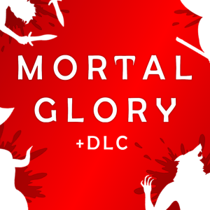 Mortal Glory + DLC