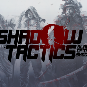 Shadow Tactics: Blades of the Shogun