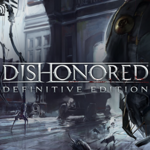 Dishonored - Definitive Edition