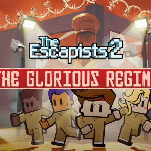 The Escapists 2 - Glorious Regime Prison
