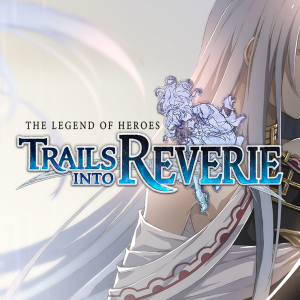 The Legend of Heroes: Trails into Reverie