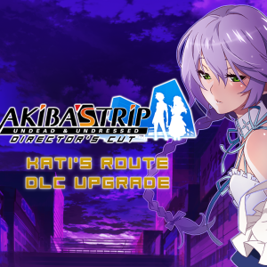 AKIBA'S TRIP: Undead & Undressed - Kati's Route DLC Upgrade