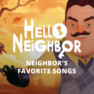 Hello Neighbor's Favorite Songs