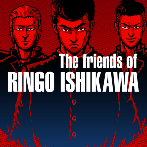 The friends of Ringo Ishikawa