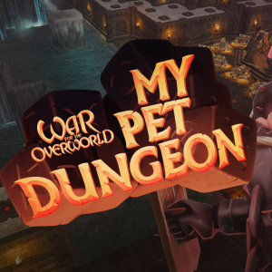 War for the Overworld: My Pet Dungeon