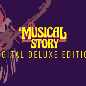 A Musical Story Digital Deluxe Version