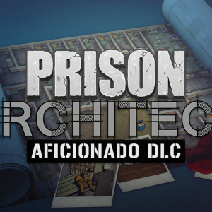 Prison Architect Aficionado DLC