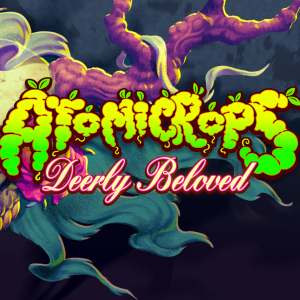 Atomicrops: Deerly Beloved