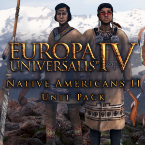 Europa Universalis IV: Native Americans II Unit Pack