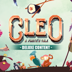 Cleo - a pirate’s tale - Deluxe Content