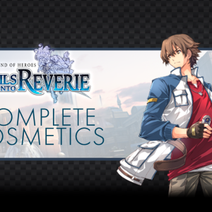 The Legend of Heroes: Trails into Reverie - Complete Cosmetics