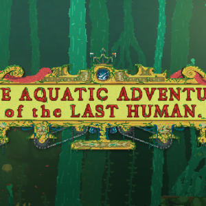 The Aquatic Adventure of the Last Human