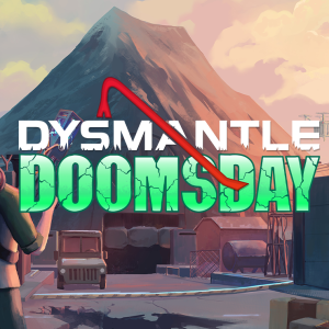DYSMANTLE: Doomsday