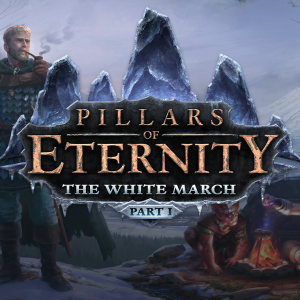 Pillars of Eternity: The White March - Part I