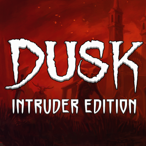 DUSK - Intruder Edition