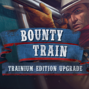 Bounty Train - Trainium Edition Upgrade