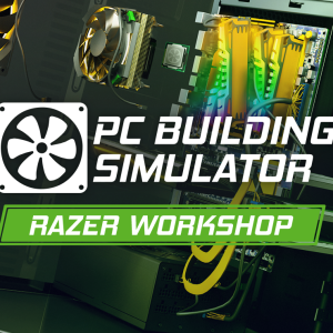 PC Building Simulator - Razer Workshop
