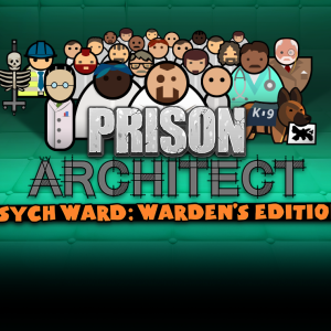 Prison Architect - Psych Ward: Warden's Edition