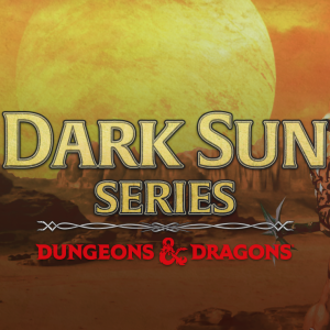 Dungeons & Dragons: Dark Sun Series