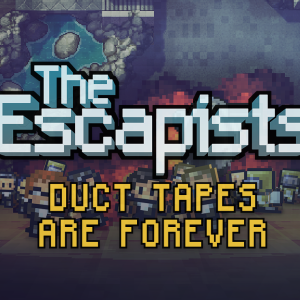 The Escapists: Duct Tapes Are Forever