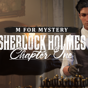 Sherlock Holmes Chapter One - M for Mystery