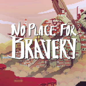 No Place for Bravery