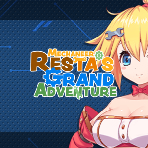 Mechaneer Resta's Grand Adventure