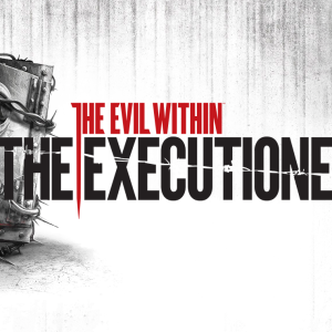 The Evil Within: The Executioner