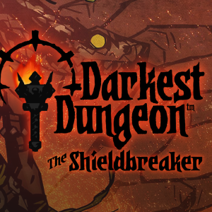 Darkest Dungeon®: The Shieldbreaker