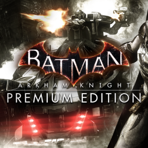 Batman™: Arkham Knight Premium Edition