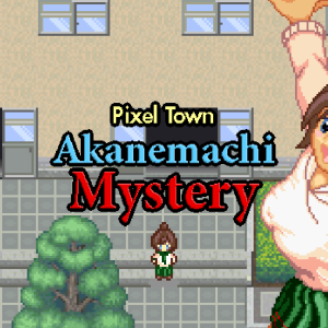Pixel Town: Akanemachi Mystery