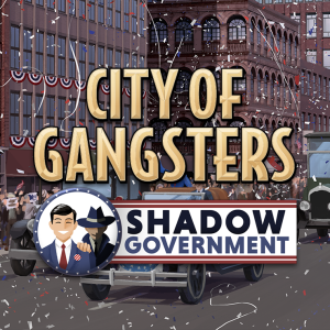 City of Gangsters: Shadow Government