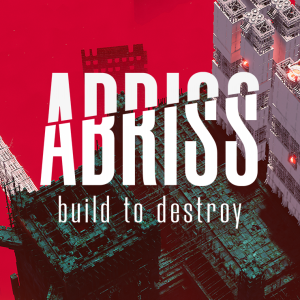 ABRISS - build to destroy
