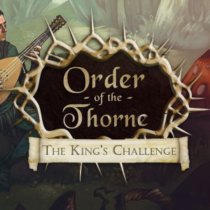 Order of the Thorne: The King's Challenge
