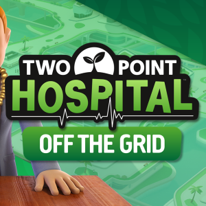 Two Point Hospital: Off the Grid