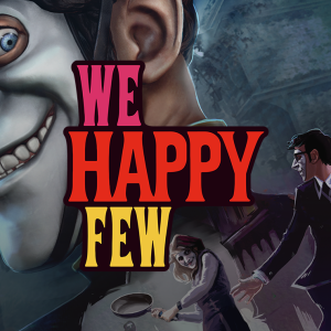 We Happy Few