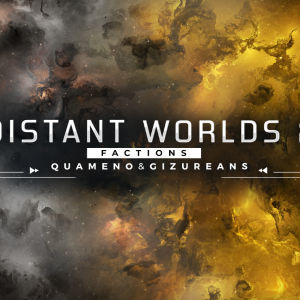 Distant Worlds 2: Factions - Quameno and Gizureans
