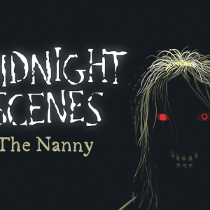 Midnight Scenes: The Nanny