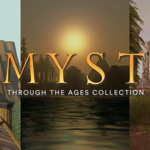 Myst: Through the Ages
