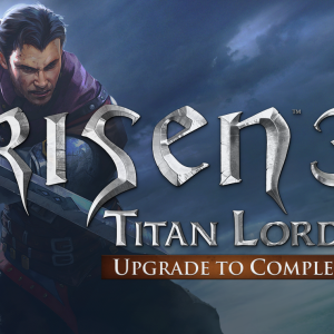Risen 3: Titan Lords - Upgrade to Complete