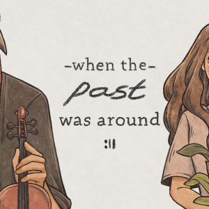 When The Past Was Around