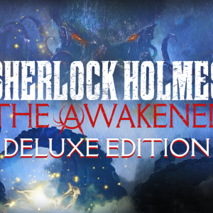 Sherlock Holmes The Awakened - Deluxe Edition