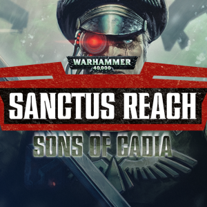 Warhammer 40,000: Sanctus Reach - Sons of Cadia