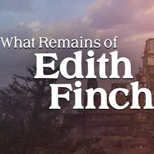 What Remains of Edith Finch