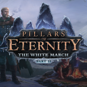 Pillars of Eternity: The White March - Part II
