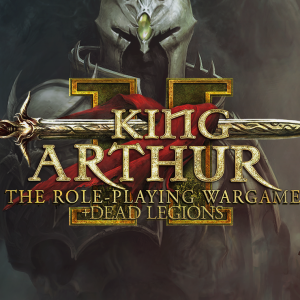 King Arthur II: The Role-Playing Wargame + Dead Legions