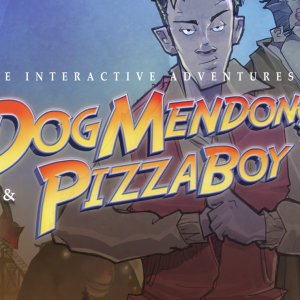 The Interactive Adventures of Dog Mendonça and Pizzaboy®
