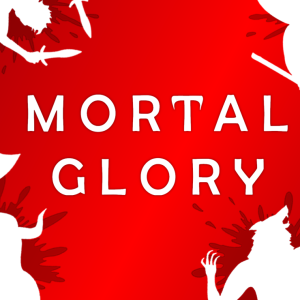 Mortal Glory