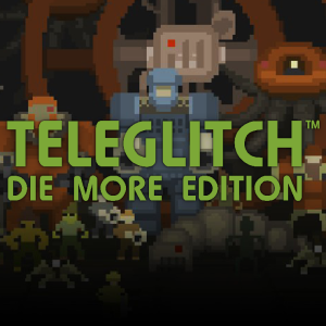 Teleglitch: Die More Edition