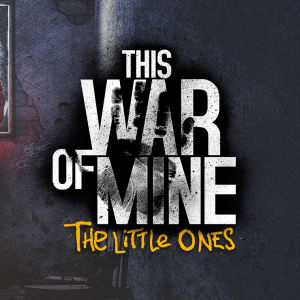 This War of Mine: The Little Ones